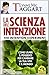 SCIENZA DELLINTENZIONE (LA) (