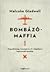 Bombázómaffia: Megszállottság, innováció és a II. világháború leghosszabb éjszakája