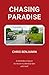Chasing Paradise: A Hitchhiker's Search for Home in a World at War with Itself