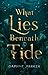 What Lies Beneath the Tide