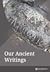 Our Ancient Writings by Bence Fehér