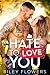 Hate To Love You (Sunborn Views Lovestories 1)