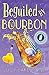 Beguiled by Bourbon (Bohemia Bartenders Mysteries)