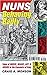 Nuns Behaving Badly: Tales of Music, Magic, Art, and Arson in the Convents of Italy