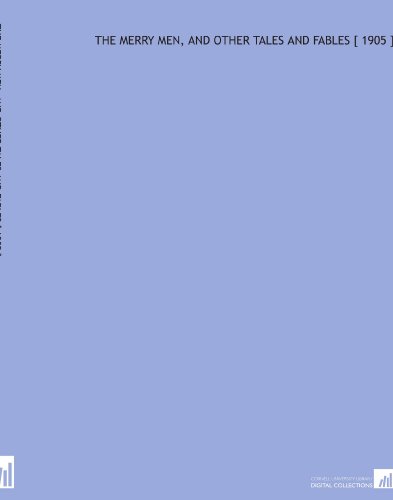 The Merry Men, and Other Tales and Fables [ 1905 ]