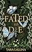 Fated to Die