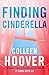 Finding Cinderella (Hopeless, #2.5)