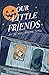 Our Little Friends by Ashley Robin Franklin