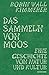 Das Sammeln von Moos: Eine Geschichte von Natur und Kultur (German Edition)