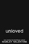 Unloved by Marley Valentine