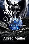 The Water Crystal by Alfred Muller
