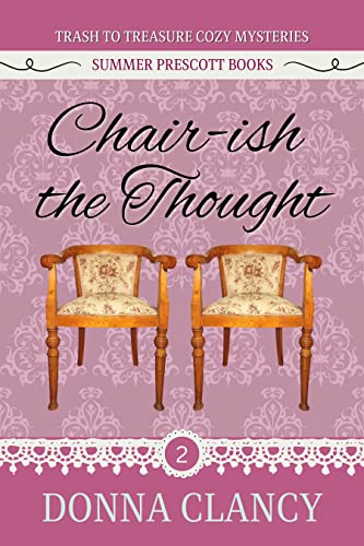 Chair-Ish the Thought (Trash to Treasure Cozy Mysteries Book 2)