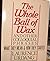 The Whole Ball of Wax and Other Colloquial Sayings: What They Mean & How They Started