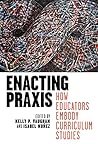 Enacting Praxis: ...
