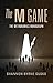 The M Game by Shannon Byrne Susko
