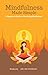 Mindfulness Made Simple : A Beginner's Guide to Practicing Mindfulness By Om Sri Keshari