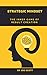 STRATEGIC MINDSET: The inner game of result creation: Seven pillars of strategic thinking