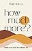 How Much More?: Finding Fulfillment In a Generous God