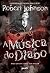 A Musica do Diabo. A verdadeira historia da lenda do blues Robert Johnson (Em Portugues do Brasil)