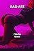 Bad Ass