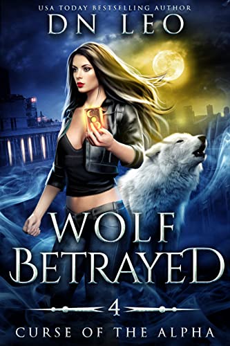 Wolf Betrayed (Curse of the Crossbreed Book 4)