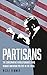 The partisans: the Conservative Revolutionaries who remade American Politics in the 1990