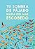 Tu sombra de pájaro (Spanish Edition)