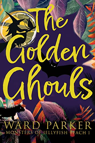 The Golden Ghouls (Monsters of Jellyfish Beach #1)