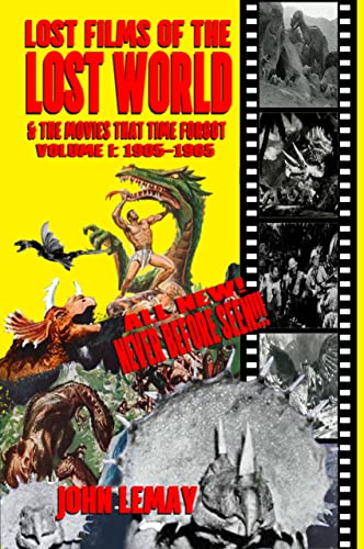 Lost Films of the Lost World & the Movies That Time Forgot: Volume I: 1905-1965 (Kindle Edition)