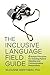 The Inclusive Language Field Guide: 6 Simple Principles for Avoiding Painful Mistakes and Communicating Respectfully