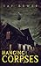 Hanging Corpses