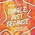 Single, Just Because: A Pilgrimage into Holy Aloneness