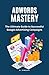AdWords Mastery: The Ultima...