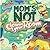 Mom's Not Cleanin' Your Room by Lin Hawthorne