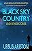 BLACK SKY COUNTRY AND OTHER...