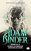 Adam Binder, tomes 2 & 3 : Le Prince de l'arbre gelé - L'Émissaire de la mort