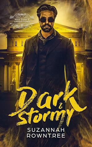 Dark & Stormy (Miss Dark's Apparitions #3)