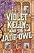 Violet Kelly and the Jade Owl