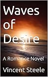 Waves of Desire: A Romance Novel Waves of Desire: A Romance Novel