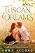 Tuscan Dreams: A Second Cha...