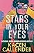 Stars in Your Eyes by Kacen Callender