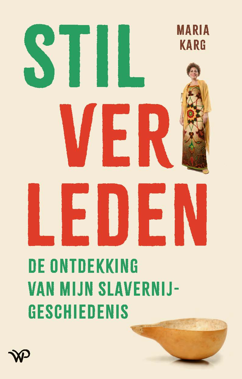 Stil verleden: de ontdekking van mijn slavernijgeschiedenis (Paperback)