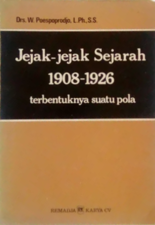 Jejak-jejak Sejarah 1908-1926 Terbentuknya Suatu Pola