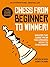 Chess from beginner to winner!: Master the game from the opening move to checkmate