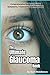 The Ultimate Glaucoma Book by Bert Middleton
