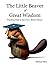 The Little Beaver of Great ...