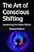 The Art of Conscious Shifting by Howard Mann