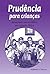 Prudência Para Crianças by Mildred A. Martin