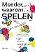 Moeder, waarom spelen wij (zo weinig)? Waarom vrij spel leven... by Ilse Van Loy