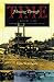 Flowing Through Time: A History of the Lower Chattahoochee River (Chattahoochee Valley Legacy Series)